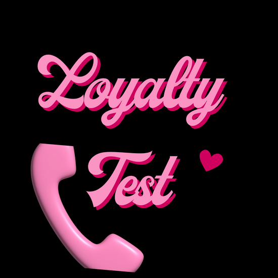 A LOYALTY TEST CALL